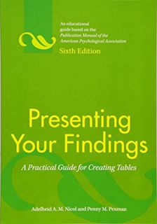 [Access] KINDLE PDF EBOOK EPUB Presenting Your Findings: A Practical Guide for Creating Tables by  D