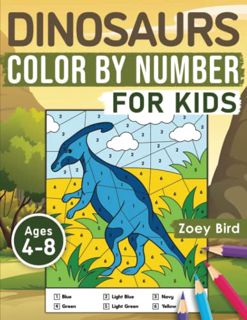 [Access] [PDF EBOOK EPUB KINDLE] Dinosaurs Color by Number for Kids: Coloring Activity for Ages 4 –