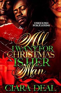 ACCESS EPUB KINDLE PDF EBOOK All I Want For Christmas is Her Man: Standalone by  Ciara Deal &  2Cent