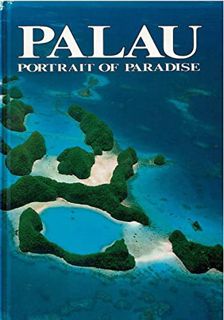 Access EBOOK EPUB KINDLE PDF Palau: Portrait of Paradise by  Mandy T. Etpison 💜