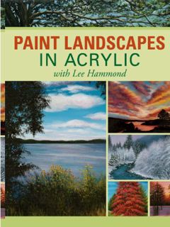 [Get] KINDLE PDF EBOOK EPUB Paint Landscapes in Acrylic with Lee Hammond by  Lee Hammond 📝