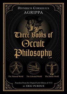 GET KINDLE PDF EBOOK EPUB Three Books of Occult Philosophy by  Heinrich Cornelius Agrippa &  Eric Pu
