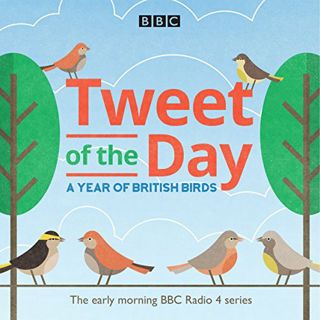 [ACCESS] EPUB KINDLE PDF EBOOK Tweet of the Day by  BBC Natural History Radio,Sir David Attenborough