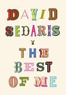 VIEW EBOOK EPUB KINDLE PDF The Best of Me by  David Sedaris 📬