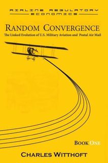 [READ DOWNLOAD] Random Convergence: The Linked Evolution of U.S. Military Aviation and Pos
