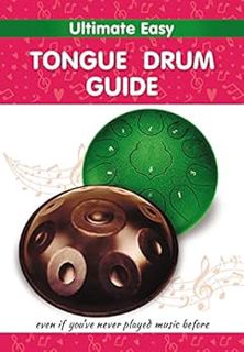 Access EBOOK EPUB KINDLE PDF Ultimate Easy Tongue Drum Guide: Even if you've never played music befo