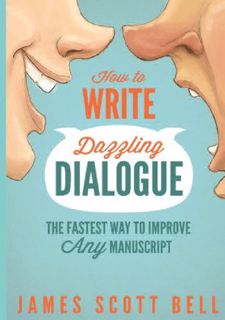 $PDF$/READ [READ [ebook]] How to Write Dazzling Dialogue: The Fastest Way to Improve Any Manuscript