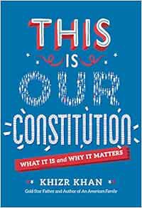 [ACCESS] PDF EBOOK EPUB KINDLE This Is Our Constitution: What It Is and Why It Matters by Khizr Khan