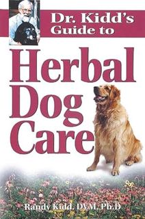Read EBOOK EPUB KINDLE PDF Dr. Kidd's Guide to Herbal Dog Care by Randy Kidd D.V.M.  Ph.D.,DVM Kidd,