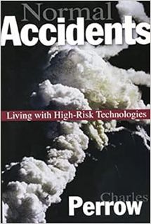 ACCESS EPUB KINDLE PDF EBOOK Normal Accidents: Living with High-Risk Technologies by Charles Perrow