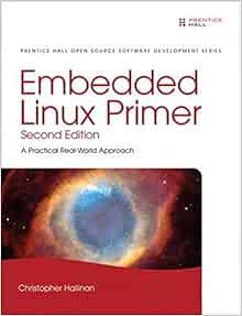 [GET] EBOOK EPUB KINDLE PDF Embedded Linux Primer: A Practical, Real-World Approach by Christopher H