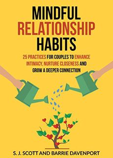 Access [PDF EBOOK EPUB KINDLE] Mindful Relationship Habits: 25 Practices for Couples to Enhance Inti