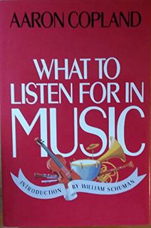 [Get] [PDF EBOOK EPUB KINDLE] What to Listen for in Music by  Aaron Copland 🖊️