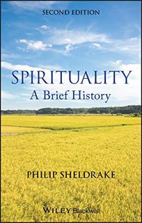 [READ] KINDLE PDF EBOOK EPUB Spirituality: A Brief History by  Philip Sheldrake 📪