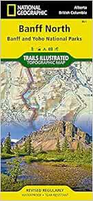 Access [EBOOK EPUB KINDLE PDF] Banff North Map [Banff and Yoho National Parks] (National Geographic