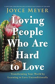 Get EPUB KINDLE PDF EBOOK Loving People Who Are Hard to Love: Transforming Your World by Learning to