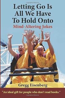 READ EBOOK EPUB KINDLE PDF Letting Go Is All We Have To Hold On To: Humor For Humans by  Gregg Eisen