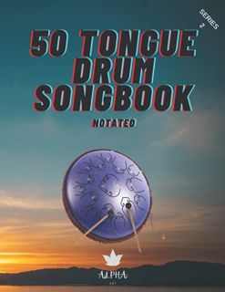 READ PDF EBOOK EPUB KINDLE Tongue Drum Songbook: 50 Songs For Tongue Drum (Notated) 8.5X11, 63 page