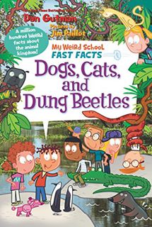 [Get] [KINDLE PDF EBOOK EPUB] My Weird School Fast Facts: Dogs, Cats, and Dung Beetles by  Dan Gutma