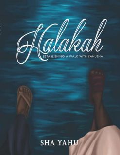 [Access] [EBOOK EPUB KINDLE PDF] Halakah: Establishing a Walk with Yahusha by  Sha Yahu,Riqah Yahu,M