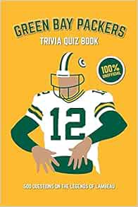 Get [EBOOK EPUB KINDLE PDF] Green Bay Packers Trivia Quiz Book: 500 Questions on the Legends of Lamb