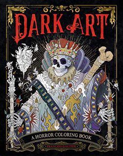VIEW KINDLE PDF EBOOK EPUB Dark Art: A Horror Coloring Book (DARK ART COLORING) by  François Gautier