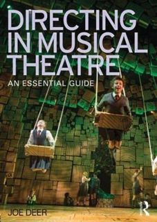 [View] EPUB KINDLE PDF EBOOK Directing in Musical Theatre: An Essential Guide by  Joe Deer 📝