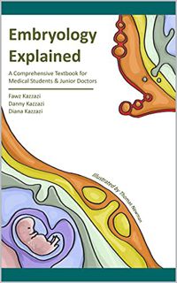 [Read] [EBOOK EPUB KINDLE PDF] Embryology Explained: A Comprehensive Embryology Textbook for Medical