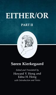[Read] [EPUB KINDLE PDF EBOOK] Either/Or, Part II (Kierkegaard's Writings, Vol. 4) by  Soren Kierkeg