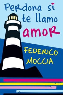 View [PDF EBOOK EPUB KINDLE] Perdona si te llamo amor (Spanish Edition) by  Federico Moccia 🎯