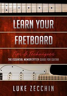 [Read] EPUB KINDLE PDF EBOOK Learn Your Fretboard: The Essential Memorization Guide for Guitar (Book