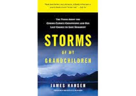 ?[PDF]? Storms of My Grandchildren: The Truth About the Coming Climate