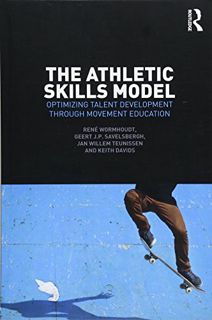 Access [KINDLE PDF EBOOK EPUB] The Athletic Skills Model: Optimizing Talent Development Through Move