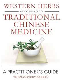 [Access] KINDLE PDF EBOOK EPUB Western Herbs according to Traditional Chinese Medicine: A Practition
