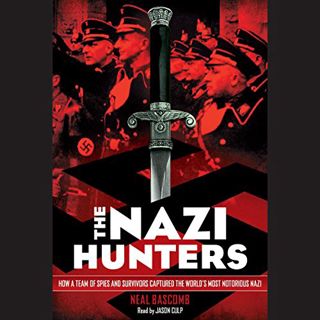 VIEW [EBOOK EPUB KINDLE PDF] The Nazi Hunters: How a Team of Spies and Survivors Captured the World'