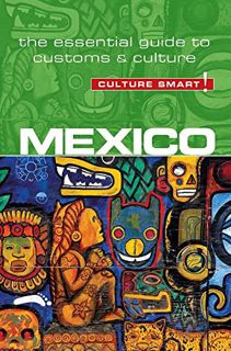 Access [PDF EBOOK EPUB KINDLE] Mexico - Culture Smart!: The Essential Guide to Customs & Culture by