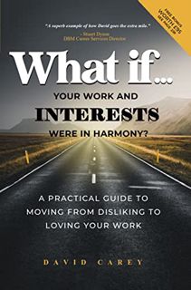 [Get] PDF EBOOK EPUB KINDLE WHAT IF... your work and interests were in harmony?: A practical guide t