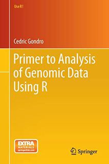 GET EBOOK EPUB KINDLE PDF Primer to Analysis of Genomic Data Using R (Use R!) by  Cedric Gondro 💑
