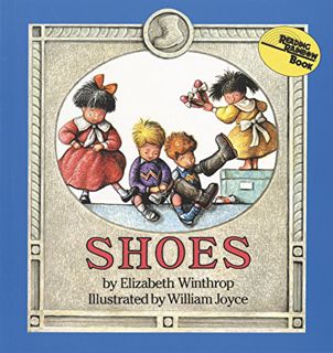 ACCESS PDF EBOOK EPUB KINDLE Shoes (Reading Rainbow Books) by  Elizabeth Winthrop &  William Joyce �