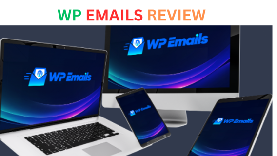 WP EMAILS REVIEW -Sends Unlimited Emails To Unlimited Subscribers With Built-in WP Servers & Guarant