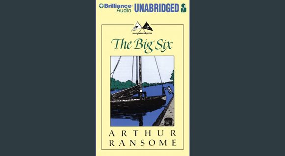 GET [PDF The Big Six (Swallows and Amazons, 9)