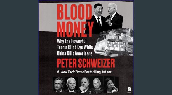 [PDF] eBOOK Read ✨ Blood Money: Why the Powerful Turn a Blind Eye While China Kills Americans Full P