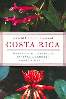 Read [PDF EBOOK EPUB KINDLE] A Field Guide to Plants of Costa Rica by  Margaret Gargiullo,Barbara Ma