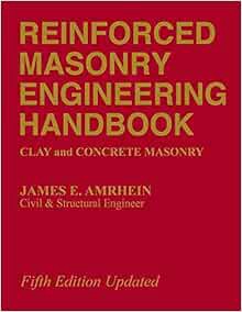 [Get] KINDLE PDF EBOOK EPUB Reinforced Masonry Engineering Handbook: Clay and Concrete Masonry, Fift