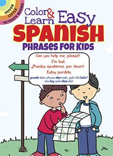 [GET] [EPUB KINDLE PDF EBOOK] Color & Learn Easy Spanish Phrases for Kids (Dover Little Activity Boo