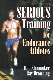 VIEW [EPUB KINDLE PDF EBOOK] Serious Training for Endurance Athletes 2nd by  Rob Sleamaker &  Ray Br