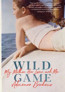 $PDF$/READ [Books] READ Wild Game: My Mother, Her Lover, and Me Free