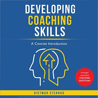 [ACCESS] [EPUB KINDLE PDF EBOOK] Developing Coaching Skills: A Concise Introduction by  Dietmar Ster