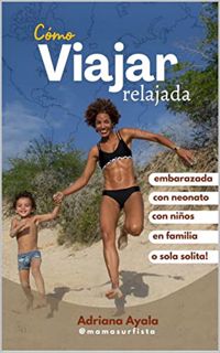 [View] [KINDLE PDF EBOOK EPUB] Viajar Relajada: Con niños o sola solita (Spanish Edition) by  Adrian