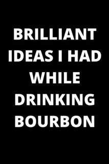 Read EBOOK EPUB KINDLE PDF Wtf Notebook Brilliant Ideas I Had While Drinking Bourbon: Blank Lined No
